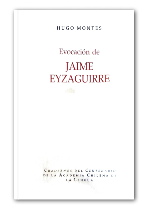 cuadernos-hugo montes- evocacion de jaime eyzaguirre